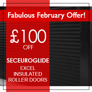 FABULOUS FEBRUARY OFFER!  £100 Off SeceuroGlide Excel Insulated Roller Doors